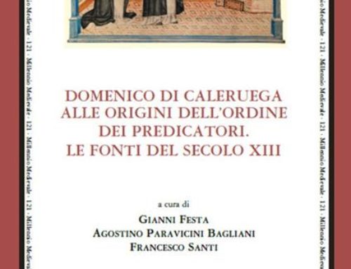 Presentazione del volume: Domenico di Caleruega alle origini dell’Ordine dei Predicatori. Le fonti del secolo XIII